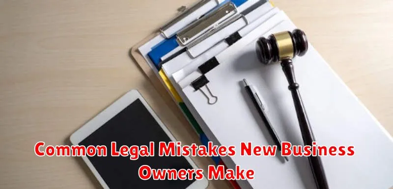 Common Legal Mistakes New Business Owners Make