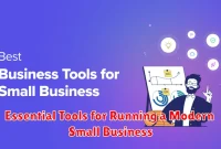 Essential Tools for Running a Modern Small Business Essential Tools for Running a Modern Small Business